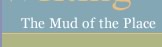 The Mud of the Place